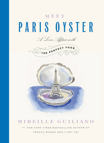Meet Paris Oyster (A Love Affair with the Perfect Food) by Mireille Guiliano, 9781455524082