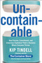 Uncontainable (How Passion, Commitment, and Conscious Capitalism Built a Business Where Everyone Thrives) by Kip Tindell, Casey Shilling, Paul Keegan, 9781455526857