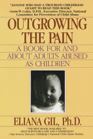 Outgrowing the Pain (A Book for and About Adults Abused As Children) by Eliana Gil, 9780440500063