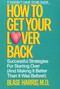 How to Get Your Lover Back (Successful Strategies for Starting Over (& Making It Better Than It Was Before)) by Blase Harris, 9780440500896