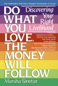 Do What You Love, The Money Will Follow (Discovering Your Right Livelihood) by Marsha Sinetar, 9780440501602