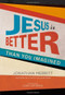 Jesus Is Better than You Imagined by Jonathan Merritt, John Ortberg, 9781455527878