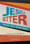 Jesus Is Better than You Imagined by Jonathan Merritt, John Ortberg, 9781455527878