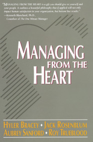 Managing from the Heart by Hyler Bracey, Jack Rosenblum, Aubrey Sanford, Roy Trueblood, 9780440504726