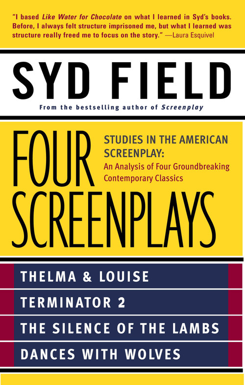 Four Screenplays (Studies in the American Screenplay: Thelma & Louise, Terminator 2, The Silence of the Lambs, and Dances with Wolves) by Syd Field, 9780440504900