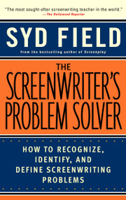 The Screenwriter's Problem Solver (How to Recognize, Identify, and Define Screenwriting Problems) by Syd Field, 9780440504917