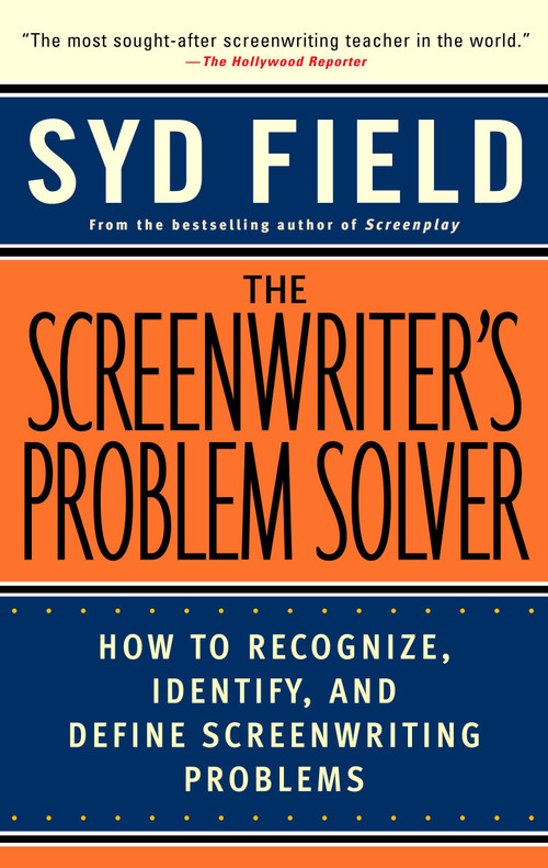 The Screenwriter's Problem Solver (How to Recognize, Identify, and Define Screenwriting Problems) by Syd Field, 9780440504917