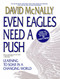 Even Eagles Need a Push (Learning to Soar in a Changing World) by David McNally, 9780440506119