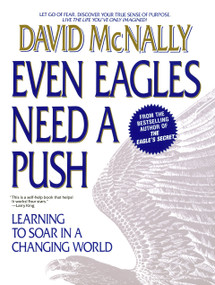 Even Eagles Need a Push (Learning to Soar in a Changing World) by David McNally, 9780440506119