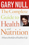 The Complete Guide to Health and Nutrition (A Sourcebook for a Healthier Life) by Gary Null, Ph.D., 9780440506126