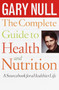 The Complete Guide to Health and Nutrition (A Sourcebook for a Healthier Life) by Gary Null, Ph.D., 9780440506126