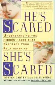 He's Scared, She's Scared (Understanding the Hidden Fears That Sabotage Your Relationships) by Steven Carter, Julia Sokol, 9780440506256