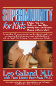 Superimmunity for Kids (What to Feed Your Children to Keep Them Healthy Now, and Prevent Disease in Their Future) by Leo Galland, M.D., Dian Dincin Buchman, 9780440506799