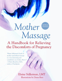 Mother Massage (A Handbook for Relieving the Discomforts of Pregnancy) by Elaine Stillerman, 9780440507024