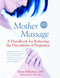 Mother Massage (A Handbook for Relieving the Discomforts of Pregnancy) by Elaine Stillerman, 9780440507024