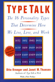 Type Talk (The 16 Personality Types That Determine How We Live, Love, and Work) by Otto Kroeger, Janet M. Thuesen, 9780440507048