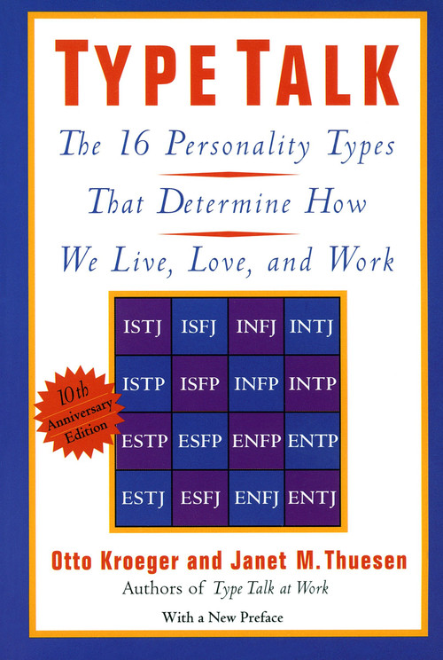 Type Talk (The 16 Personality Types That Determine How We Live, Love, and Work) by Otto Kroeger, Janet M. Thuesen, 9780440507048