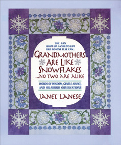 Grandmothers Are Like Snowflakes...No Two Are Alike (Words of Wisdom, Gentle Advice, & Hilarious Observations) by Janet Lanese, 9780440507178