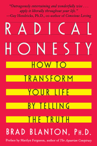 Radical Honesty (How To Transform Your Life By Telling The Truth) by Brad Blanton, 9780440507543
