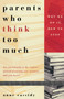 Parents Who Think Too Much (Why We Do It, How to Stop It) by Anne Cassidy, 9780440508120
