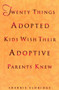 Twenty Things Adopted Kids Wish Their Adoptive Parents Knew by Sherrie Eldridge, 9780440508380