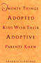 Twenty Things Adopted Kids Wish Their Adoptive Parents Knew by Sherrie Eldridge, 9780440508380