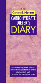 The Corinne T. Netzer Carbohydrate Dieter's Diary by Corinne T. Netzer, 9780440508526
