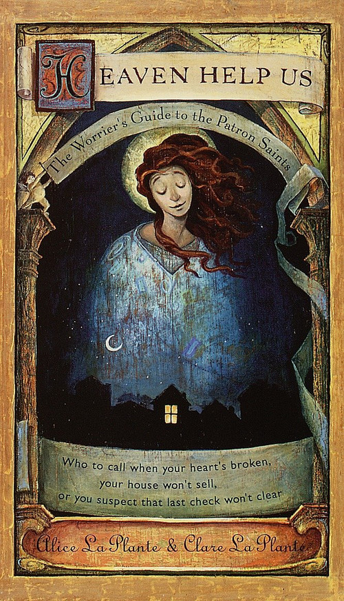 Heaven Help Us (The Worrier's Guide to the Patron Saints) by Clare La Plante, 9780440508656