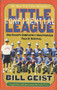 Little League Confidential (One Coach's Completely Unauthorized Tale of Survival) by Bill Geist, 9780440508779
