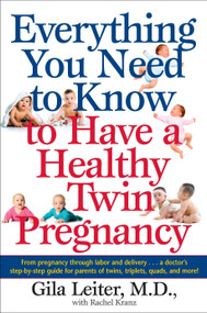 Everything You Need to Know to Have a Healthy Twin Pregnancy by Gila Leiter, Rachel Kranz, 9780440508786