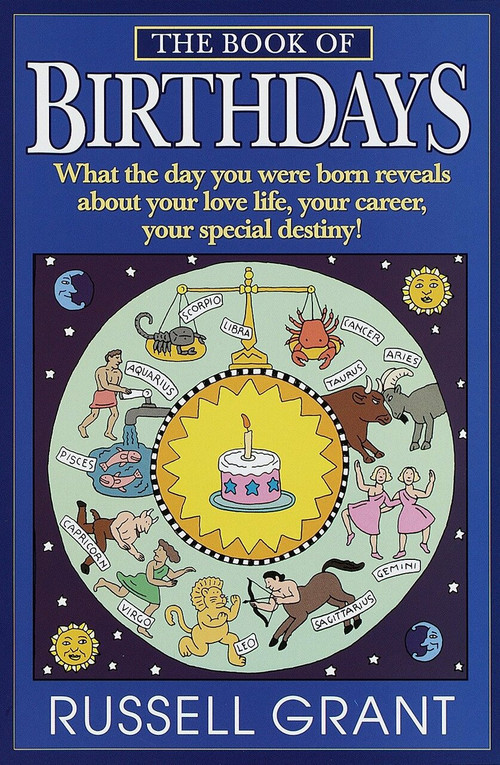 The Book of Birthdays (What the Day You Were Born Reveals About Your Love Life, Your Career, Your Special Destiny!) by Russell Grant, 9780440508892