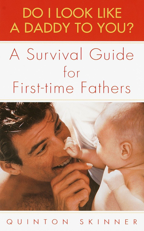 Do I Look Like a Daddy to You? (A Survival Guide for First-Time Fathers) by Quinton Skinner, 9780440509141