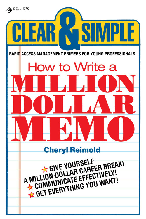 How to Write a Million Dollar Memo (Rapid Access Management Primers for Young Professionals) by Cheryl Reimold, 9780440537823