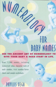 Numerology for Baby Names (Use the Ancient Art of Numerology to Give Your Baby a Head Start in Life) by Phyllis Vega, 9780440613909