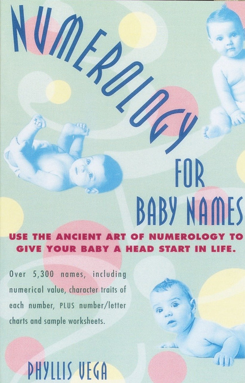 Numerology for Baby Names (Use the Ancient Art of Numerology to Give Your Baby a Head Start in Life) by Phyllis Vega, 9780440613909