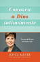 Conozca a Dios íntimamente (Tan cerca de Él como usted quiera estar) by Joyce Meyer, 9781455533473