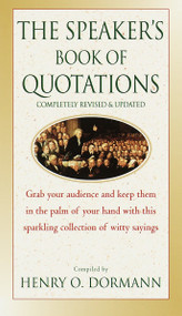 The Speaker's Book of Quotations, Completely Revised and Updated by Henry O. Dormann, 9780449005606