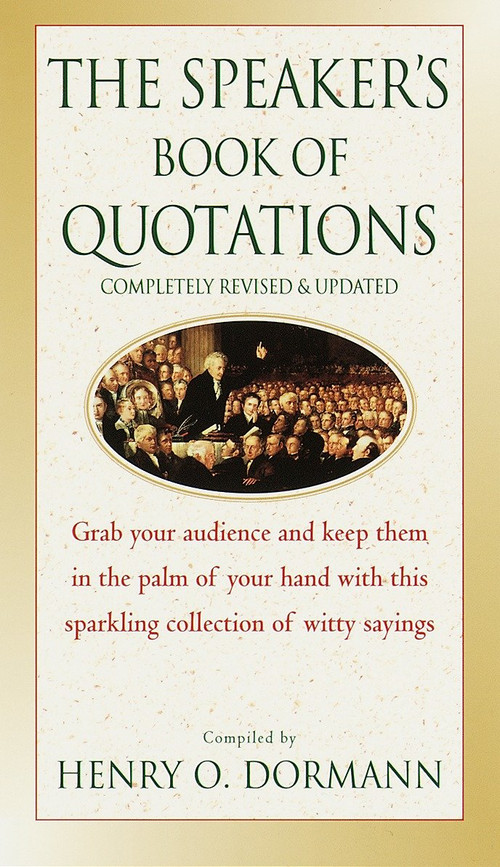 The Speaker's Book of Quotations, Completely Revised and Updated by Henry O. Dormann, 9780449005606