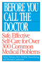 Before You Call the Doctor (Safe, Effective Self-Care for Over 300 Common Medical Problems) by Bobbie Hasselbring, Michael Castleman, Anne Simons, M.D., 9780449007426
