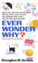 Ever Wonder Why? (Here Are the Answers!) by Douglas B. Smith, 9780449147467