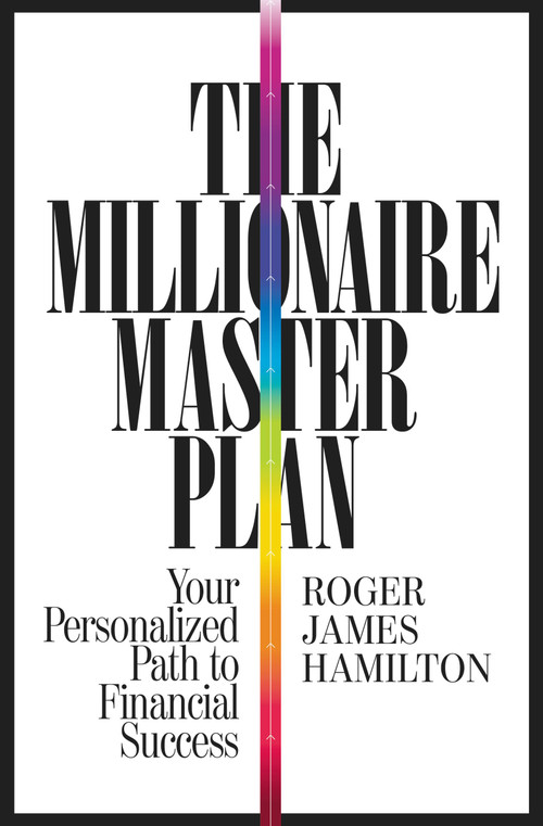 The Millionaire Master Plan (Your Personalized Path to Financial Success) by Roger James Hamilton, 9781455549238