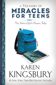 A Treasury of Miracles for Teens (True Stories of God's Presence Today) by Karen Kingsbury, 9781455558865
