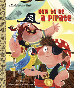 How to Be a Pirate by Sue Fliess, Nikki Dyson, 9780449813096