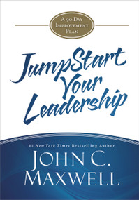JumpStart Your Leadership (A 90-Day Improvement Plan) by John C. Maxwell, 9781455561124