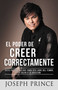 El Poder de Creer Correctamente (7 Factores Clave para ser Libre del Temor, la Culpa y la Adicción) (Spanish Edition) by Joseph Prince, 9781455581498
