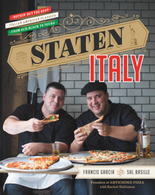 Staten Italy (Nothin' but the Best Italian-American Classics, from Our Block to Yours) by Francis Garcia, Sal Basille, 9781455583546