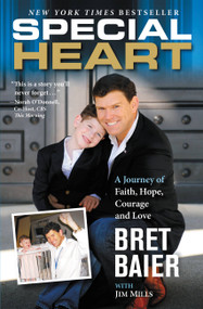 Special Heart (A Journey of Faith, Hope, Courage and Love) by Bret Baier, Jim Mills, 9781455583621