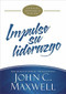 Impulse su liderazgo (Un plan de mejoramiento de 90 días) by John C. Maxwell, 9781455589104