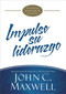 Impulse su liderazgo (Un plan de mejoramiento de 90 días) (Spanish Edition) by John C. Maxwell, 9781455589104