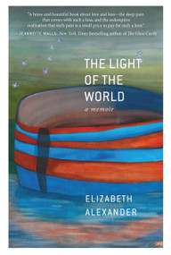 The Light of the World (A Memoir) by Elizabeth Alexander, 9781455599875